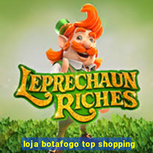 loja botafogo top shopping